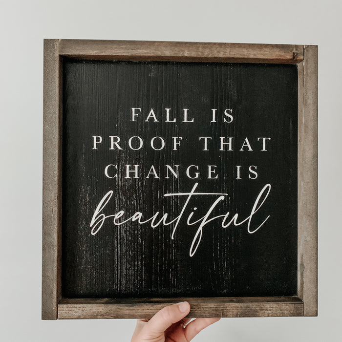 (Ready to Ship) Fall is Proof that Change is Beautiful (Black) | Framed Sign